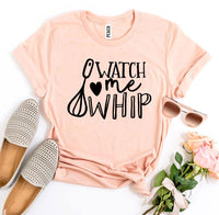 Watch Me Whip T-shirt image 4
