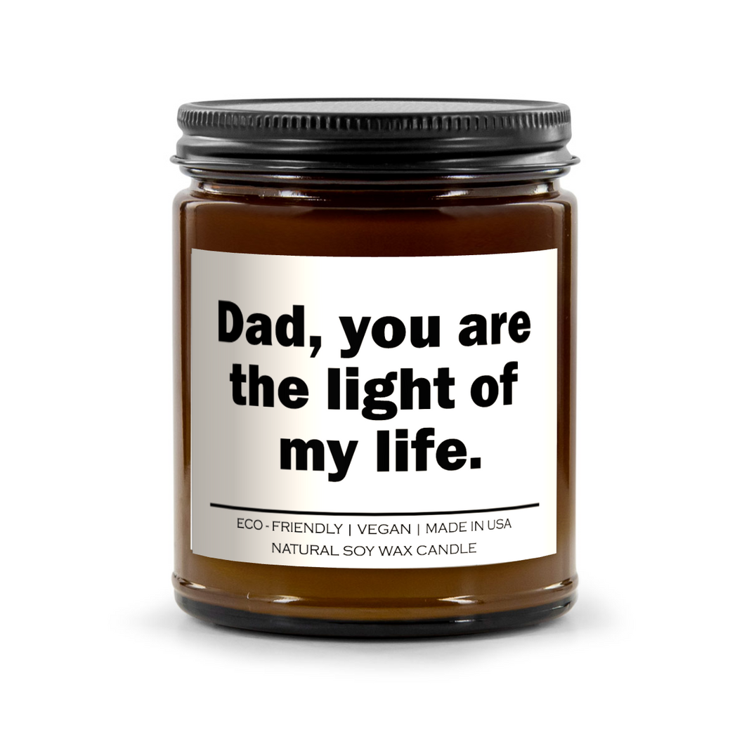 Dad you are the light of my life Candle