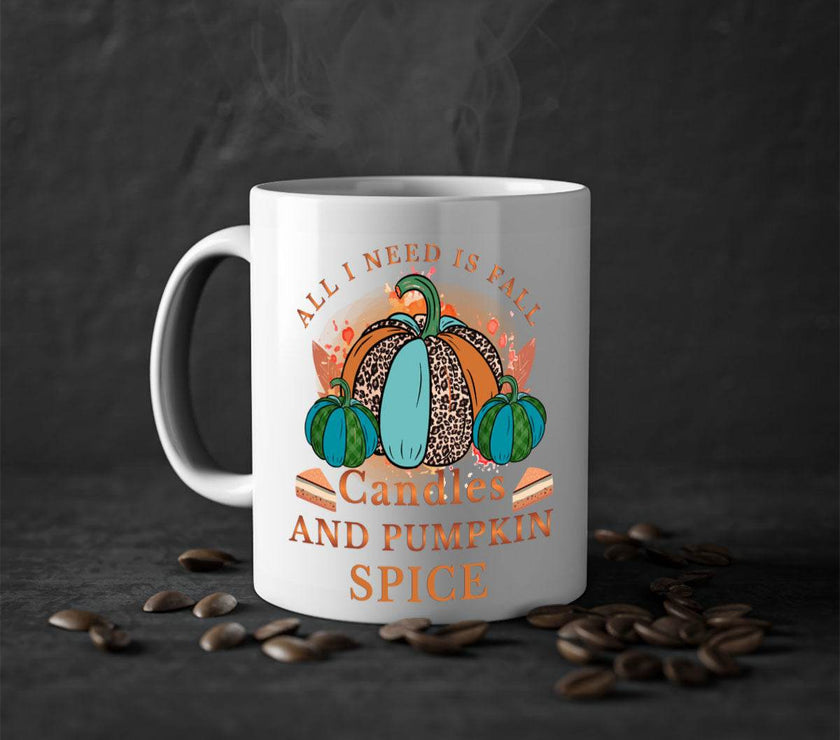 All I Need Is Fall Candles And Pumpkin Spice - fall-Mug / Cup - My Store