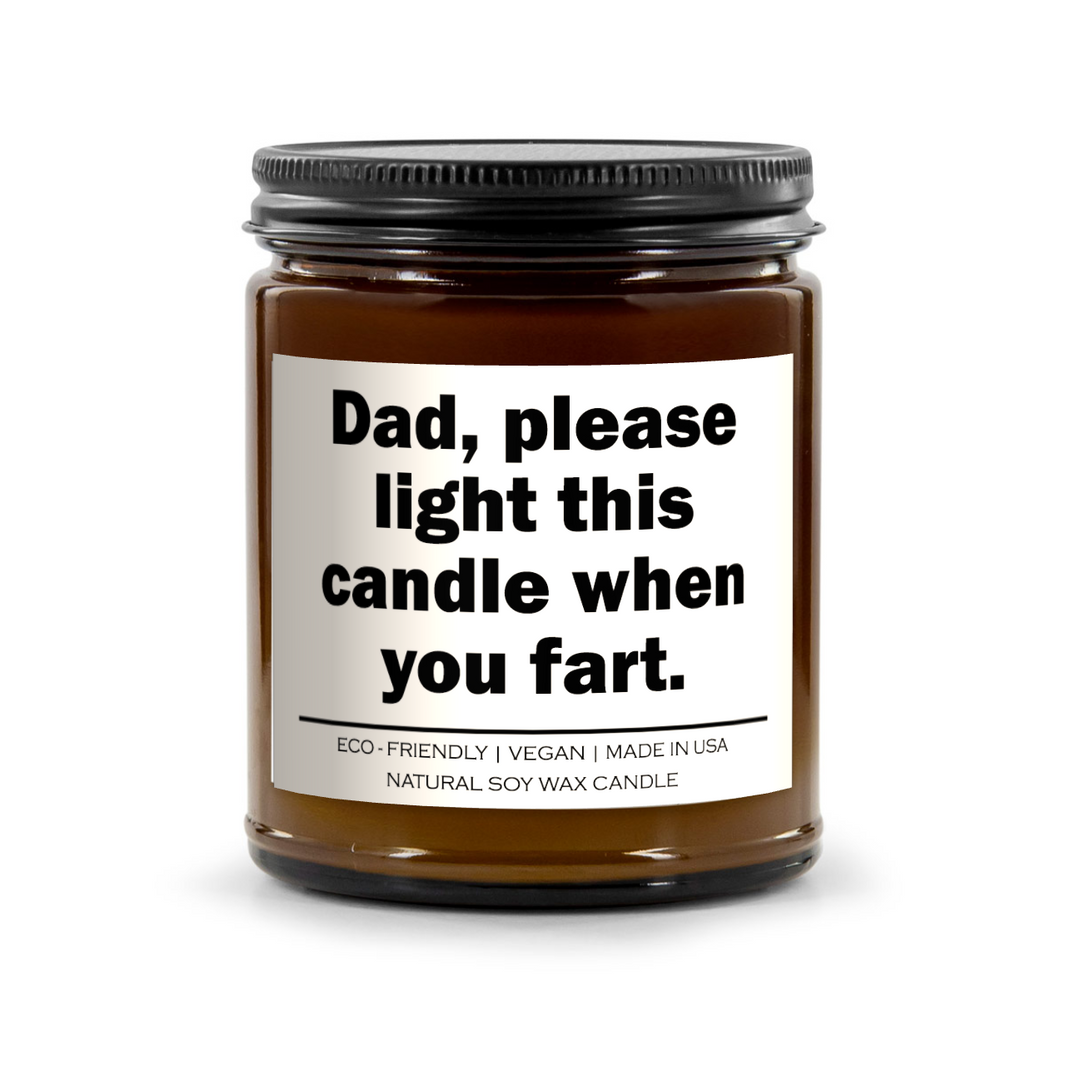 Dad please light this candle when you fart Candle
