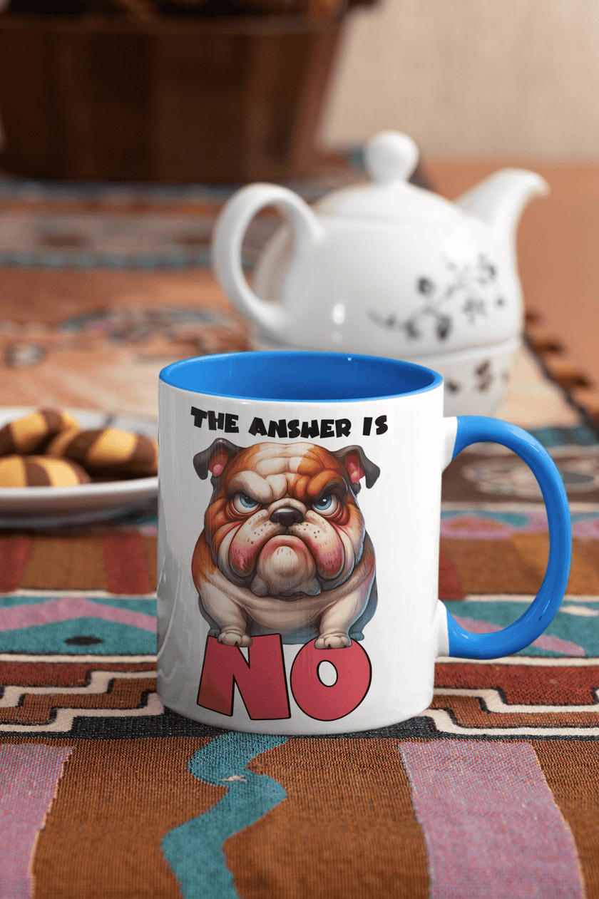 The Answer Is No Mug | Dog Cup | 10 oz - My Store