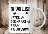 To Do List - Funny Coffee Mug - My Store