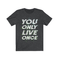 You Only Live Once | Unisex Shirt | T-Shirt - My Store